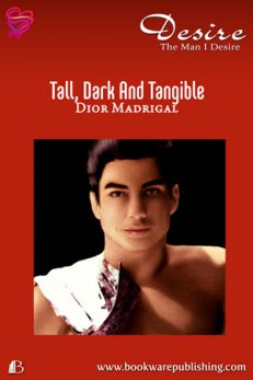 Tall, Dark And Tangible