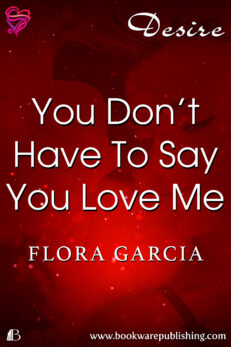 You Don't Have To Say You Love Me