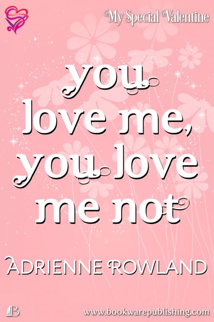 You Love Me, You Love Me Not