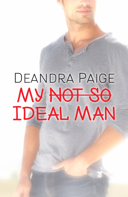 My <s>Not So</s> Ideal Man